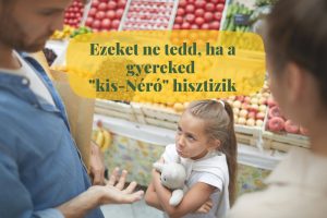 ezeket ne tedd ha a gyereked hisztizik