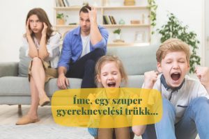 egy szuper gyereknevelesi trukk