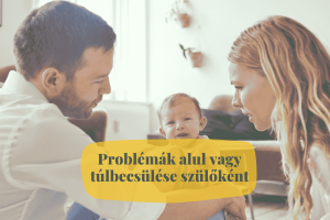 Problémák alul vagy túlbecsülése szülőként