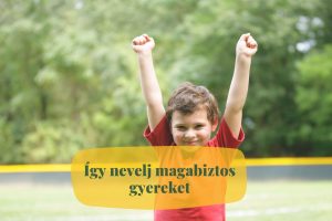 igy nevelj magabiztos gyereket