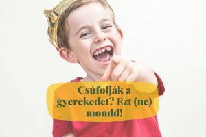 Csúfolják a gyerekedet? Ezt (ne) mondd!